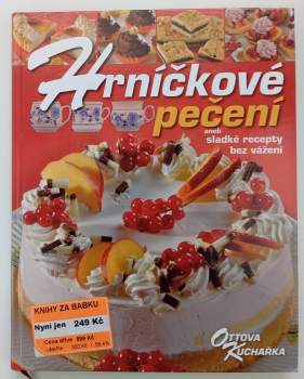 Hrníčkové pečení, aneb, Sladké recepty bez vážení