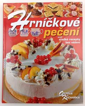 Hrníčkové pečení, aneb, Sladké recepty bez vážení