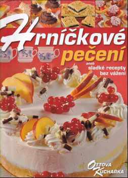 Hrníčkové pečení, aneb, Sladké recepty bez vážení