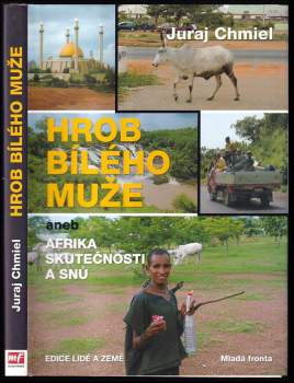 Hrob bílého muže, aneb, Afrika skutečnosti a snů
