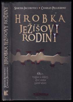 Simcha Jacobovici: Hrobka Ježíšovy rodiny