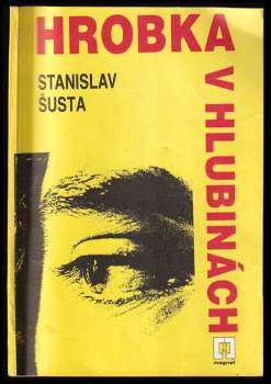 Stanislav Šusta: Hrobka v hlubinách