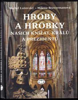 Hroby a hrobky našich knížat, králů a prezidentů