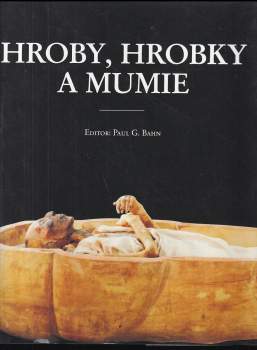 Hroby, hrobky a mumie