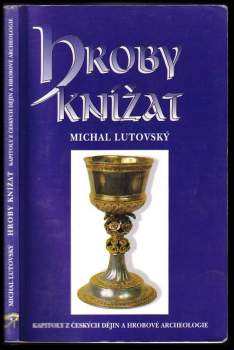 Michal Lutovský: Hroby knížat