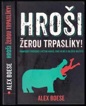 Alex Boese: Hroši žerou trpaslíky!