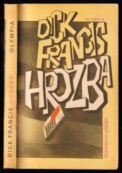 Hrozba : detektivní příběh - Dick Francis (1988, Olympia) - ID: 474935