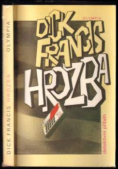 Hrozba : detektivní příběh - Dick Francis (1988, Olympia) - ID: 769875