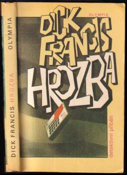 Hrozba : detektivní příběh - Dick Francis (1988, Olympia) - ID: 809686