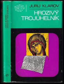 Hrozivý trojúhelník - Jurij Michajlovič Klarov (1983, Mladá fronta) - ID: 314981