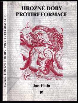 Jan Fiala: Hrozné doby protireformace