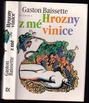 Gaston Baissette: Hrozny z mé vinice