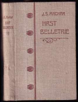 Josef Svatopluk Machar: Hrst beletrie : 1888-1908
