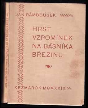 Jan Rambousek: Hrst vzpomínek na básníka Březinu