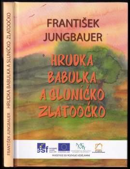 Hrudka Babulka a sluníčko Zlatoočko