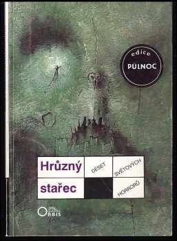 Hrůzný stařec : deset světových horrorů (1991, Orbis) - ID: 788420