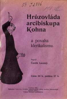 Čeněk Lanský: Hrůzovláda arcibiskupa Kohna a povaha klerikalismu
