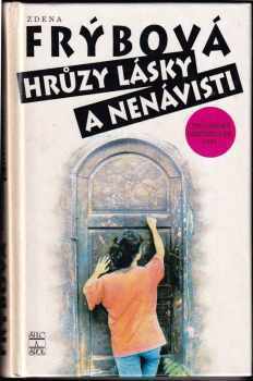 Zdena Frýbová: Hrůzy lásky a nenávisti