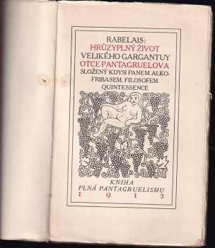 François Rabelais: Hrůzyplný život velikého Gargantuy otce Pantagrelova složený kdysi panem Alkofribasem, filosofem