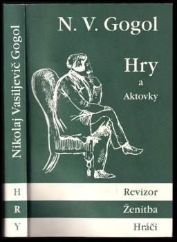 Nikolaj Vasil'jevič Gogol‘: Hry a Aktovky