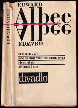 Edward Albee: Stalo se v Zoo, Kdo se bojí Virginie Woolfové, Pískoviště, Americký sen
