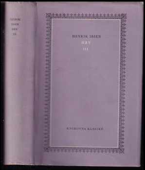 Henrik Ibsen: Hry III - Spolek mladých - Opory společnosti - Domov loutek - Strašidla - Nepřítel lidu