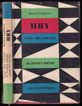 Karel Čapek: Hry - Láska hra osudná - Ze života hmyzu - Adam Stvořitel