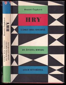 Karel Čapek: Hry - Láska hra osudná - Ze života hmyzu - Adam Stvořitel