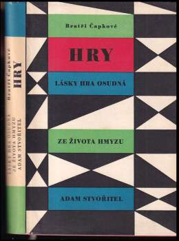 Karel Čapek: Hry - Láska hra osudná - Ze života hmyzu - Adam Stvořitel
