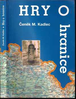 Čeněk M Kadlec: Hry o hranice