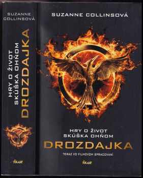 Hry o život ; Skúška ohňom ; Drozdajka