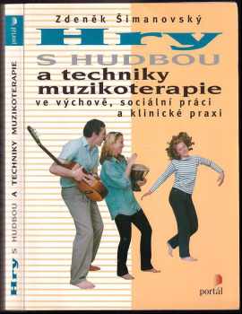 Hry s hudbou a techniky muzikoterapie ve výchově, sociální práci a klinické praxi