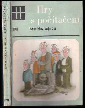 Hry s počítačem - Vladimír Renčín, Stanislav Vejmola (1988, Státní pedagogické nakladatelství) - ID: 137395