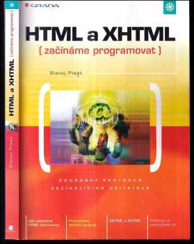 Slavoj Písek: HTML a XHTML : začínáme programovat : podrobný průvodce začínajícího uživatele