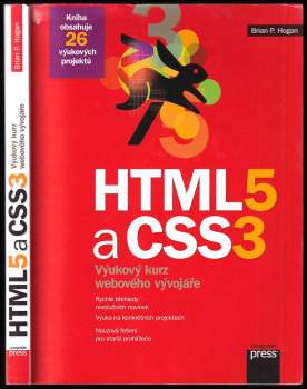 HTML5 a CSS3 : výukový kurz webového vývojáře - Brian P Hogan (2011, Computer Press) - ID: 804829