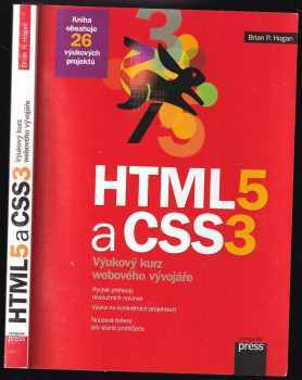 HTML5 a CSS3 : výukový kurz webového vývojáře - Brian P Hogan (2011, Computer Press) - ID: 721932