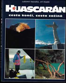 Huascarán : cesta končí, cesta začíná - Lubomír Vejražka (1995, Buk) - ID: 671848
