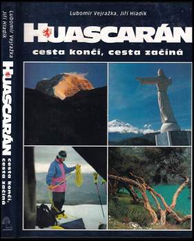 Huascarán PODPIS JIŘÍ HLADÍK : cesta končí, cesta začíná - Lubomír Vejražka (1995, Buk) - ID: 809545