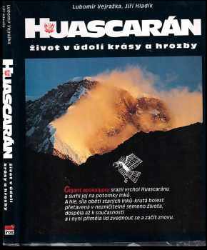 Lubomír Vejražka: Huascarán - život v údolí krásy a hrozby