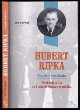 Jiří Pernes: Hubert Ripka: tragédie demokrata