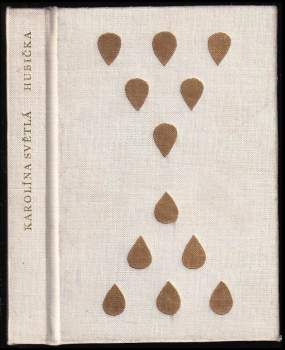 Karolina Světlá: Hubička ; Námluvy ; Nebožka Barbora