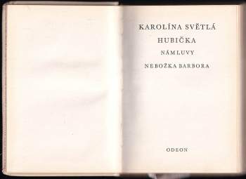 Karolina Světlá: Hubička ; Námluvy ; Nebožka Barbora