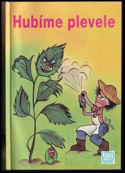 Václav Kohout: Hubíme plevele