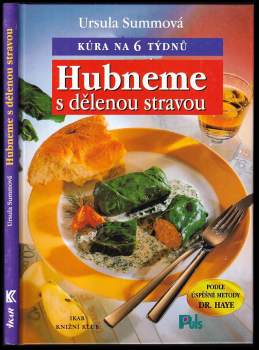 Hubneme s dělenou stravou : kúra na 6 týdnů