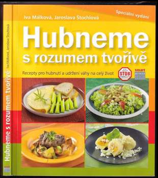 Hubneme s rozumem tvořivě : recepty pro hubnutí a udržení váhy na celý život