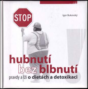 Igor Bukovský: Hubnutí bez blbnutí