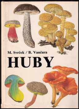 Mirko Svrček: Huby