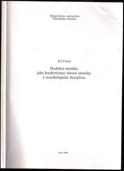 Jiří Fukač: Hudební estetika jako konkretizace obecné estetiky a muzikologická disciplína