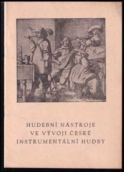Alexander Buchner: Hudební nástroje ve vývoji české instrumentální hudby