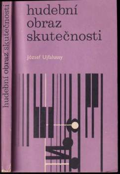 József Ujfalussy: Hudební obraz skutečnosti